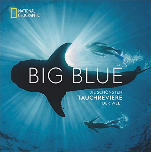 Carrie Miller - National Geographic: Big Blue. Die ultimative Bucket List der schönsten Tauchreviere der Welt. 100 aufregende Unterwasser-Erlebnisse plus wertvollen Reise- und Tauchtipps von Profitauchern. - Preis vom 16.10.2026 11:41:07 h