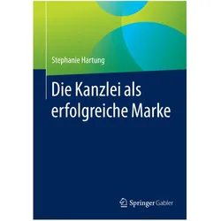 Die Kanzlei als erfolgreiche Marke, Fachbücher von Stephanie Hartung