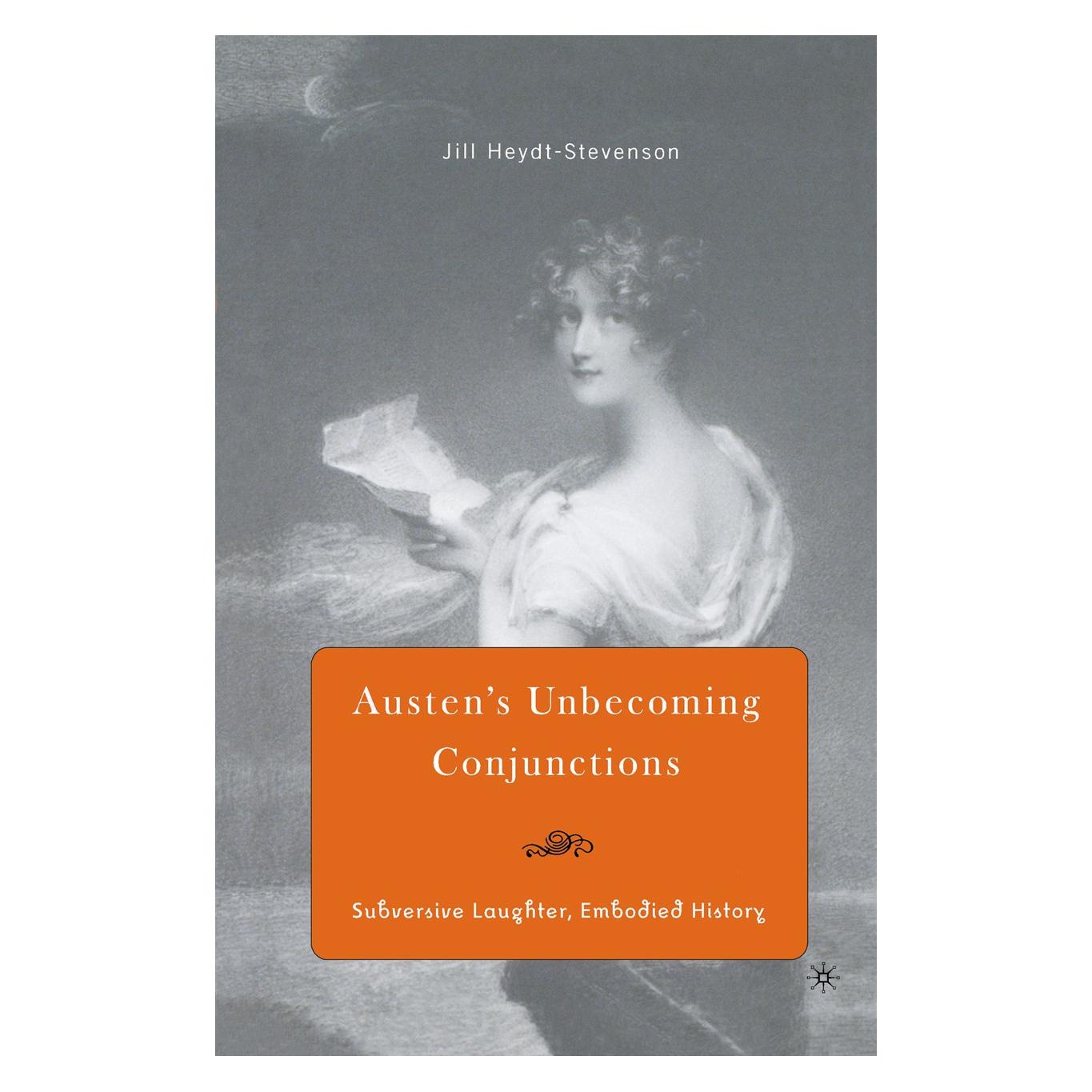 Palgrave Macmillan Austen's Unbecoming Conjunctions (Englisch, Hardcover, Jillian Heydt-Stevenson) (9781403964106)