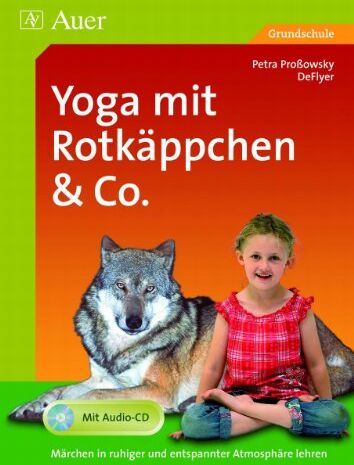 Petra Proßowsky - Yoga mit Rotkäppchen und Co: Märchen in ruhiger und entspannter Atmosphäre lehren - Preis vom 09.10.2026 07:28:09 h