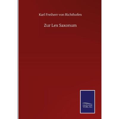 Zur Lex Saxonum, Gebundene Ausgabe von Karl Freiherr Richthofen, BoD - Books on Demand, 978-3-7525-1165-9