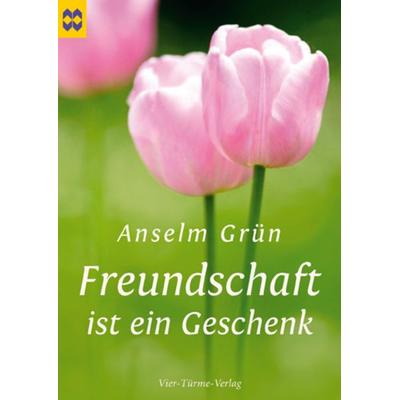 Freundschaft ist ein Geschenk, Geheftet von Anselm Grün, Vier Türme, 978-3-89680-528-7