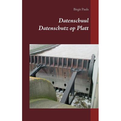 Datenschuul, Taschenbuch von Birgit Pauls, BoD – Books on Demand, 978-3-7448-0240-6