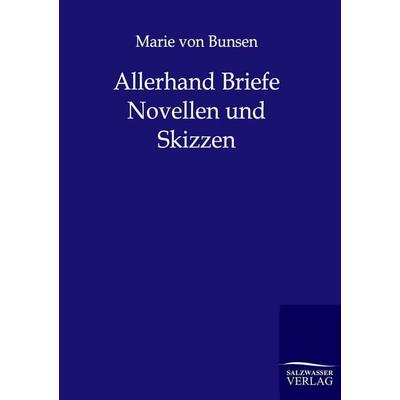 Allerhand Briefe, Novellen und Skizzen, Taschenbuch von Marie Bunsen, Salzwasser, 978-3-86444-408-1