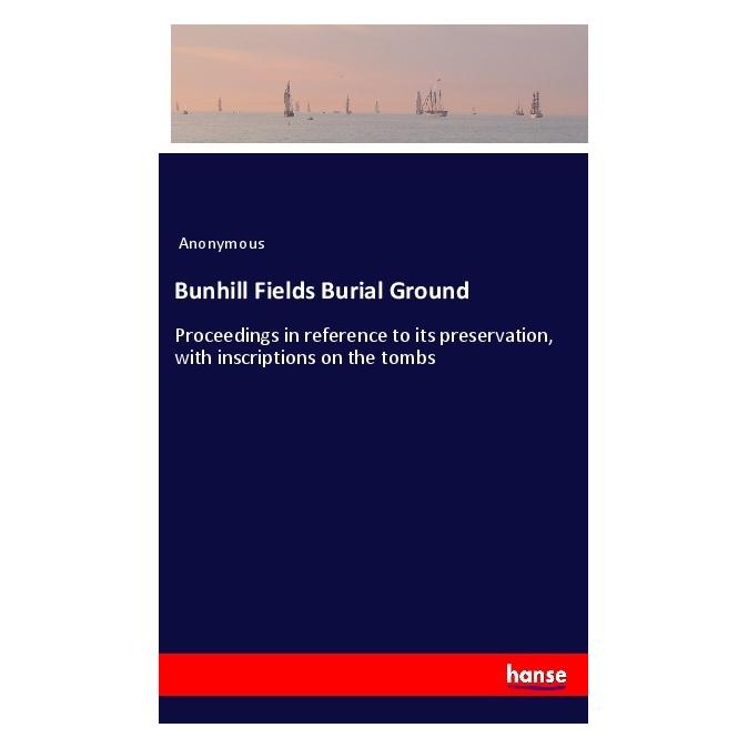 Hansebooks Bunhill Fields Burial Ground (Englisch, Softcover, Anonymous) (57128112)