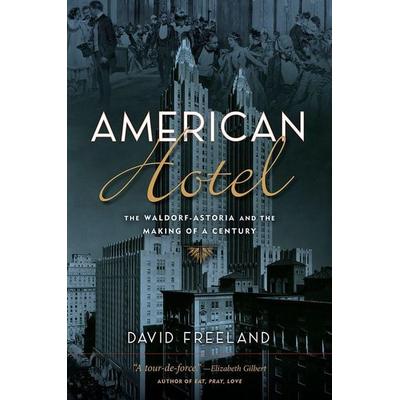 American Hotel, Gebundene Ausgabe von David Freeland, Rutgers University Press, 978-0-8135-9439-2
