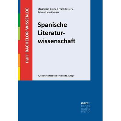 Spanische Literaturwissenschaft, Taschenbuch von Maximilian Gröne,Rotraud Kulessa,Frank Reiser, Narr Francke Attempto, 978-3-381-10251-8