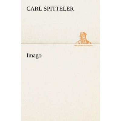 Imago, Taschenbuch von Carl Spitteler, Tredition, 978-3-8424-1592-8