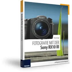 Fotografie mit der Sony RX10 III