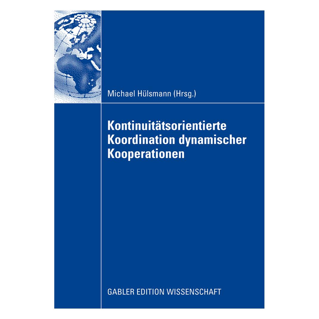 Gabler Kontinuitätsorientierte Koordination dynamischer Kooperationen (Deutsch, Softcover, Michael Hülsmann) (55190776)