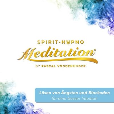 Lösen von Ängsten und Blockaden für eine besser Intuition - Pascal Voggenhuber, Audio, 4061707472411