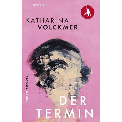 Der Termin, Taschenbuch von Katharina Volckmer, Kanon Verlag Berlin, 978-3-9856807-8-8