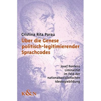 Über die Genese politisch-legitimierender Sprachcodes, Taschenbuch von Christina Rita Parau, Königshausen u. Neumann, 978-3-8260-4518-9
