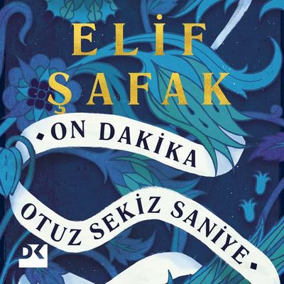 On Dakika Otuz Sekiz Saniye - Elif Şafak, Audio, 9786050974409