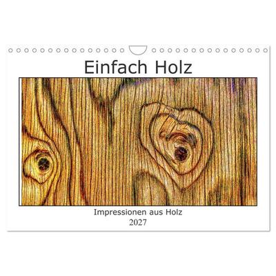 Einfach Holz (Wandkalender 2027 DIN A4 quer), CALVENDO Monatskalender