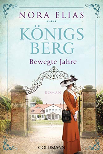 Nora Elias - Königsberg. Bewegte Jahre: Königsberg-Saga 2 - Roman - Preis vom 15.10.2026 23:06:25 h