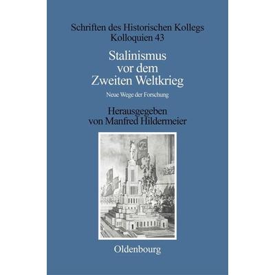 Stalinismus vor dem Zweiten Weltkrieg / Stalinism before the Second World War, Gebundene Ausgabe von Manfred Hildermeier, De Gruyter Oldenbourg,