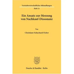 Ein Ansatz zur Messung von Nachkauf-Dissonanz., Fachbücher von Christiane Schuchard-Ficher