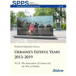 Ukraine's Fateful Years 2013-2019: Vol. II: The Annexation of Crimea and the War in Donbas, Fachbücher von Winfried Schneider-Deters