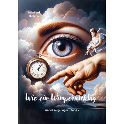 Wie ein Wimpernschlag, Taschenbuch von Bernhard Hutterer, LöwenStern Verlag, 978-3-9886402-9-1