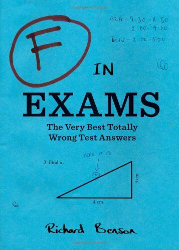 Richard Benson - F in Exams: The Very Best Totally Wrong Test Answers - Preis vom 10.10.2026 11:48:34 h
