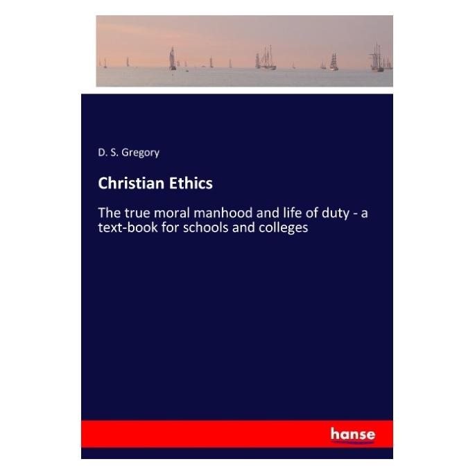 Hansebooks Christian Ethics (Englisch, Softcover, D S Gregory) (55957358)