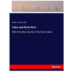 Cuba and Porto Rico, Ratgeber von Robert Thomas Hill