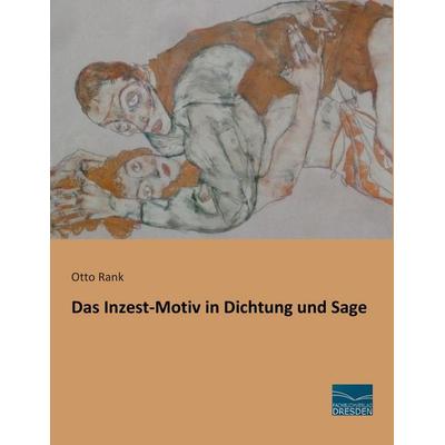Das Inzest-Motiv in Dichtung und Sage, Taschenbuch von Otto Rank, Fachbuchverlag Dresden, 978-3-95692-493-4