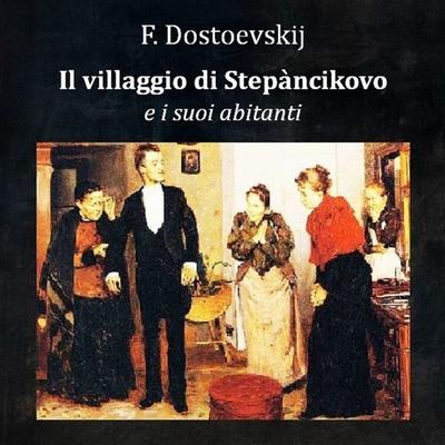 Il villaggio di Stepànčikovo e i suoi abitanti - Valter zanardi, Audio, 9791221442335