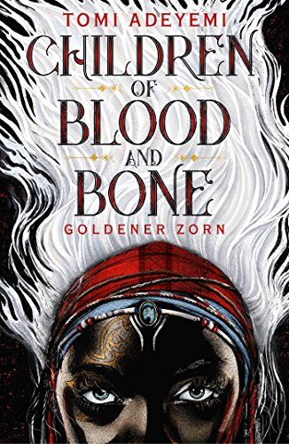 Tomi Adeyemi - Children of Blood and Bone: Goldener Zorn - Preis vom 13.10.2026 19:28:25 h