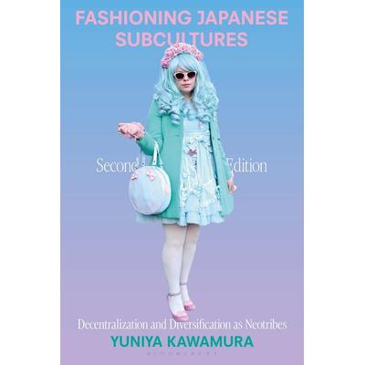 Fashioning Japanese Subcultures, Taschenbuch von Yuniya Kawamura, Bloomsbury Trade, 978-1-350-43662-6