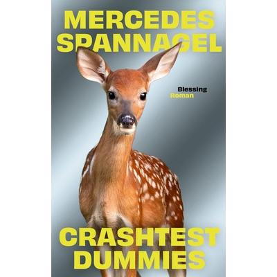 Crashtest Dummies, Gebundene Ausgabe von Mercedes Spannagel, Blessing, 978-3-89667-783-9