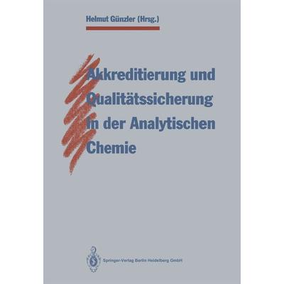 Akkreditierung und Qualitätssicherung in der Analytischen Chemie, Taschenbuch von , Springer Berlin, 978-3-662-11099-7