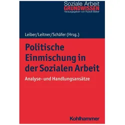 Politische Einmischung in der Sozialen Arbeit, Fachbücher von Stefan Schäfer, Rudolf Bieker, Sigrid Leitner, Simone Leiber, Walter Eberlei