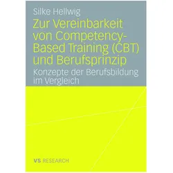 Zur Vereinbarkeit von Competency-Based Training (CBT) und Berufsprinzip, Fachbücher von Silke Hellwig