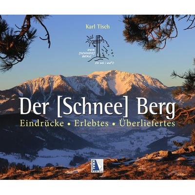 Der [Schnee] Berg, Gebundene Ausgabe von Karl Tisch, KRAL, 978-3-99024-684-9