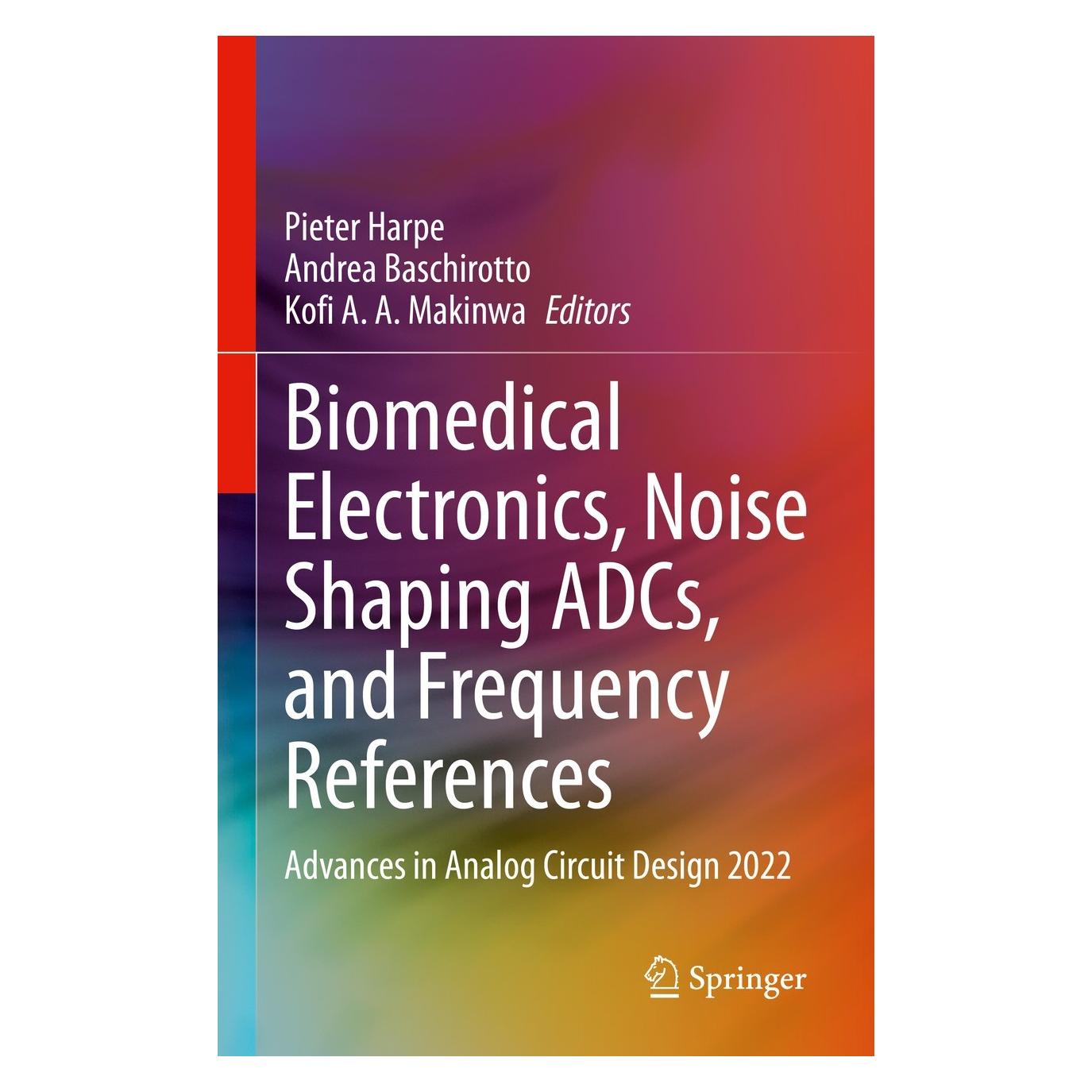 Springer Biomedical Electronics, Noise Shaping ADCs, and Frequency References (9783031289118)