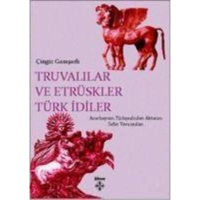 Truvalilar ve Etrüskler Türk Idiler, Taschenbuch von Cingiz Garasarli, Kömen Yayinlari, 978-605--518438-4
