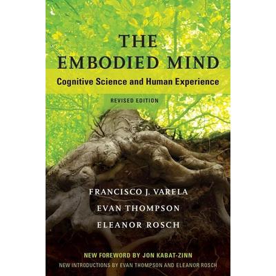 The Embodied Mind, revised edition, Taschenbuch von Eleanor Rosch,Evan Thompson,Francisco J. Varela, Mit Press, 978-0-262-52936-5