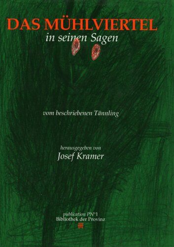 Josef Kramer - Das Mühlviertel in seinen Sagen: Dort ist hochaufragend der Wald - Preis vom 11.10.2026 03:10:56 h