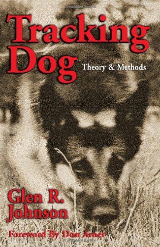 Johnson, Glen R. - Tracking Dog: Theory & Methods - Preis vom 09.10.2026 07:28:09 h