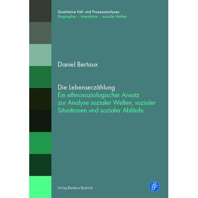 Die Lebenserzählung, Taschenbuch von Daniel Bertaux, Verlag Barbara Budrich, 978-3-8474-2157-3