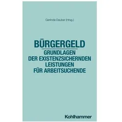 Bürgergeld - Grundlagen der existenzsichernden Leistungen für Arbeitsuchende, Fachbücher von Gerlinde Dauber
