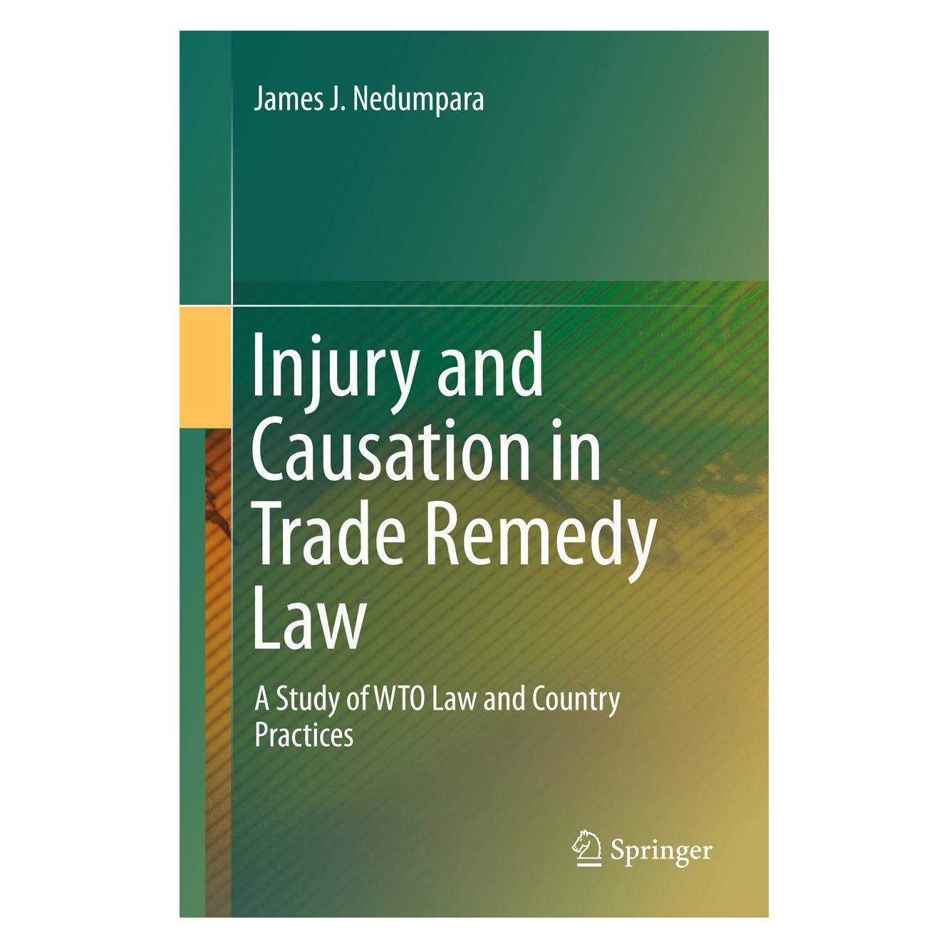 Springer Injury and Causation in Trade Remedy Law (Englisch, Hardcover, James J. Nedumpara) (9789811021961)