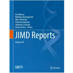 JIMD Reports, Volume 30, Fachbücher von Marc Patterson, Johannes Zschocke, Shamima Rahman, Verena Peters, Matthias Baumgartner, Eva Morava