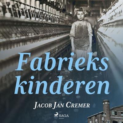 Fabriekskinderen - Jacob Jan Cremer, Audio, 9788728522219