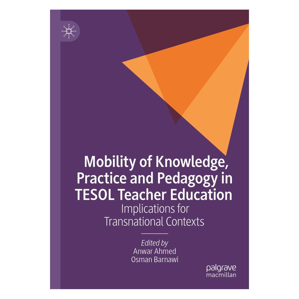Springer Mobility of Knowledge, Practice and Pedagogy in TESOL Teacher Education (Englisch, Hardcover, Anwar Ahmed, Osman Barnawi) (9783030641399)