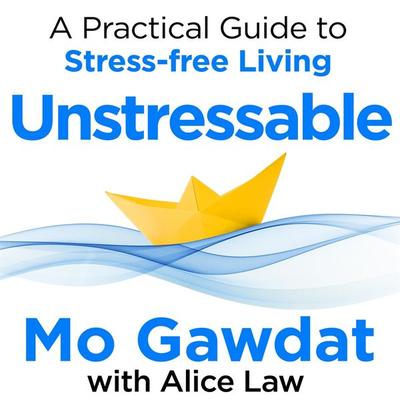 Unstressable - Mo Gawdat,Alice Law, Audio, 9781035022748