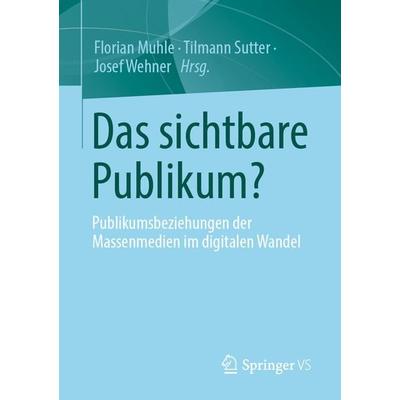 Das sichtbare Publikum?, Taschenbuch von , Springer Fachmedien Wiesbaden GmbH, 978-3-658-41171-8