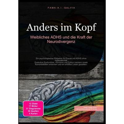 Anders im Kopf: Weibliches ADHS und die Kraft der Neurodivergenz, Taschenbuch von Fama A.I. Salvia, Epubli, 978-3-565-03922-7